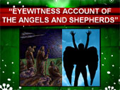 Eyewitness accounts of Christmas - Eyewitness account of the angels and shepherds.