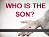 Who Is The Son?